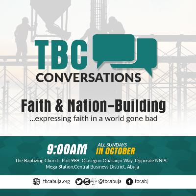 TBC Conversations - Episode 1 - Faith & Nation-Building