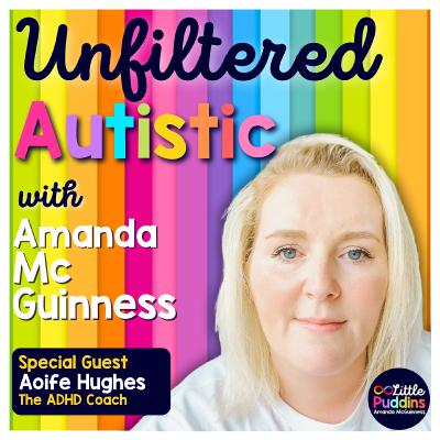 Late in Life ADHD Diagnosis with Aoife Hughes