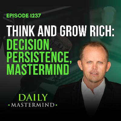 Think And Grow Rich: Decision, Persistence, Mastermind