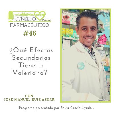#46. ¿Qué efectos secundarios tiene la Valeriana? - Con José Manuel Ruiz Aznar #46. ¿Qué efectos secundarios tiene la Valeriana? - Con José Manuel Ruiz Aznar