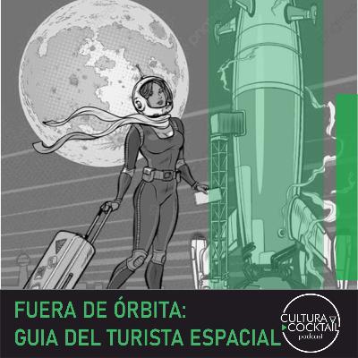 43- Fuera de órbita: Guía del turista espacial 43- Fuera de órbita: Guía del turista espacial