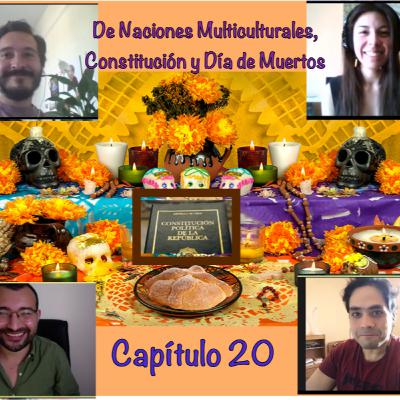 Capítulo 20-De Naciones Multiculturales, Constitución y Día de Muertos