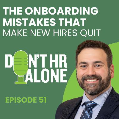 The Onboarding Mistakes That Make New Hires Quit