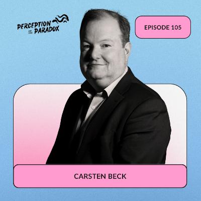 E105: The Future Is Not to Be Predicted, But Imagined — with Carsten Beck E105: The Future Is Not to Be Predicted, But Imagined — with Carsten Beck