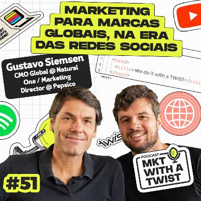 Marketing para marcas globais, na era das redes sociais | #51 Gustavo Siemsen