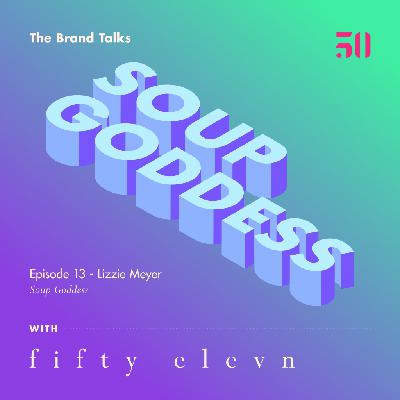 013 - Feeding The World with Lizzie Meyer of Soup Goddess