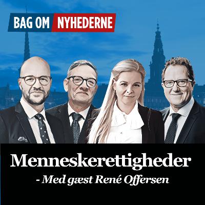 #167 - Bør vi pille ved menneskerettighederne? Med gæst René Offersen