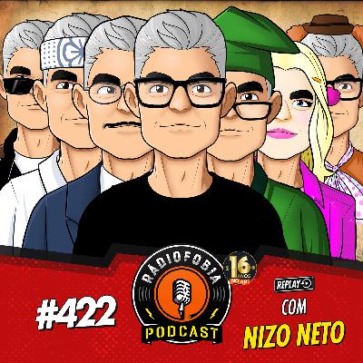 RÁDIOFOBIA 422 - REPLAY - com Nizo Neto RÁDIOFOBIA 422 - REPLAY - com Nizo Neto