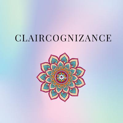 S2 E10: Discussing Claircognizance (clear knowing) + ways to develop