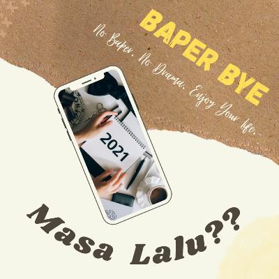 BaperBye#4-Masa Lalu Biarlah Masa Lalu