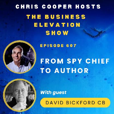 From Spy Chief To Author with David Bickford CB
