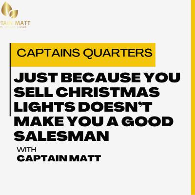 Just Because You Sell Christmas Lights Doesn’t Make You a Good Salesman | 18 Just Because You Sell Christmas Lights Doesn’t Make You a Good Salesman | 18