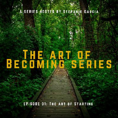 Ep 01 - The Art Of Starting