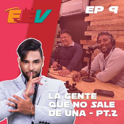 EP9 - La gente que no sale de una - Parte 2