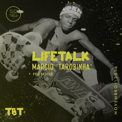 Lifetalk :: Tarobinha (Pro Skater)