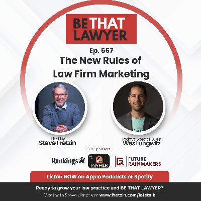 Wes Lungwitz: The New Rules of Law Firm Marketing