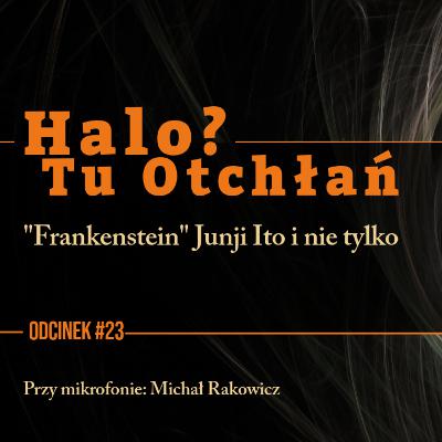 Frankenstein Ito i nie tylko