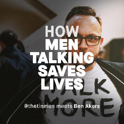 How men talking saves lives, Ben Akers meets TheTinMen