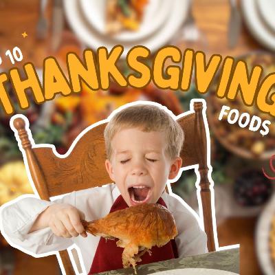 Top 10 Thanksgiving Foods (Feat. Scott, Christmas Morning Podcast)