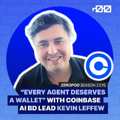 "Every Agent Deserves a Wallet" with Kevin Leffew (Coinbase AI BD Lead) on ZEROPOD S2E15