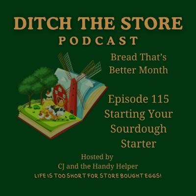 Episode 115 - Starting Your Sourdough Starter