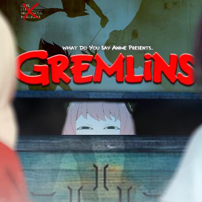Anime Gremlins and Their Final Forms