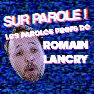 EXTRAIT : "Les paroles prefs de Romain Lancry"