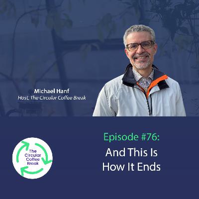#76 - And This Is How It Ends