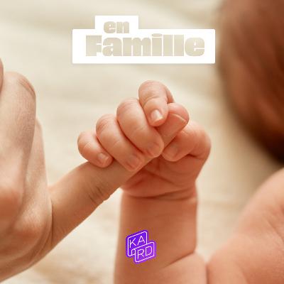 Ep. 16 - Le premier enfant, le grand chamboulement