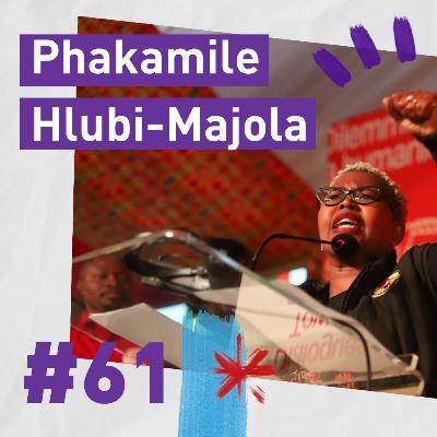 #61 Phakamile Hlubi-Majola (South Africa): “Our Ideology as a Trade Union is Rooted in Socialism”