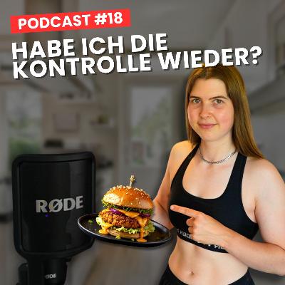 Bin ich von meiner Essstörung wirklich geheilt? Wie ich heute mit dem Thema Essen umgehe / Podcast #18