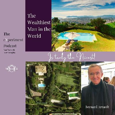 The LVMH of Real Estate: Can the Wealthiest Man in the World Really be the Nicest? The LVMH of Real Estate: Can the Wealthiest Man in the World Really be the Nicest?