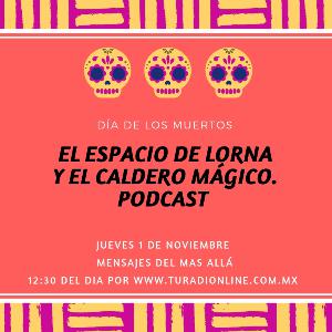 El Espacio de Lorna y El caldero Mágico Mensajes del Más allá