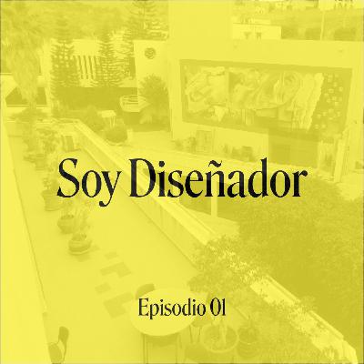 Soy Diseñador - Episodio 01