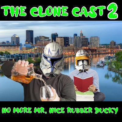 The Clone Cast (2) - Episode 0.2 - No More Mr. Nice Rubber Ducky
