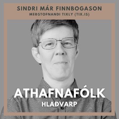 66. Sindri Már Finnbogason, stofnandi Tixly (Tix.is)
