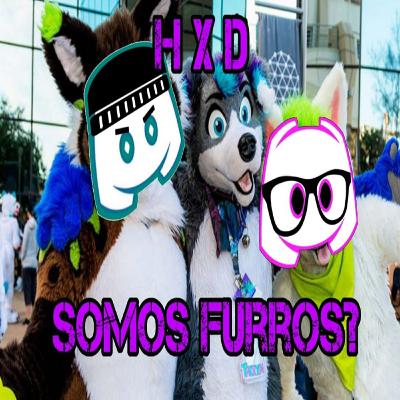HXD - Somos furros?
