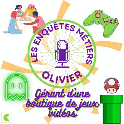 Olivier, Gérant d'un magasin de Jeux Vidéos Olivier, Gérant d'un magasin de Jeux Vidéos