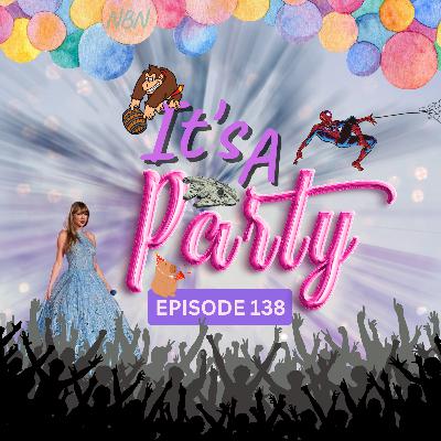 Episode 138 - It's A Party