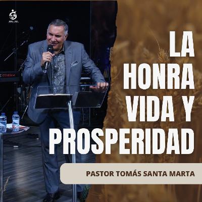 LA HONRA, VIDA Y PROSPERIDAD | Pastor Tomás Santa Marta - 01.02.26 LA HONRA, VIDA Y PROSPERIDAD | Pastor Tomás Santa Marta - 01.02.26