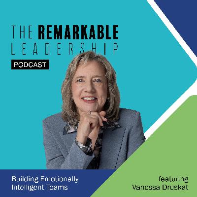 Building Emotionally Intelligent Teams with Dr. Vanessa Druskat