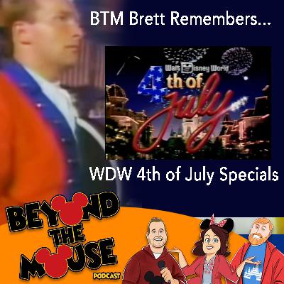 Ep. 164 – Brett Remembers WDW 4th of July Specials