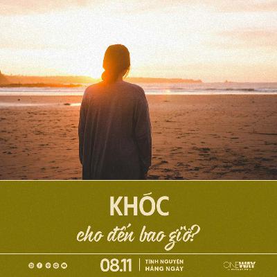 KHÓC CHO ĐẾN BAO GIỜ? | Tĩnh Nguyện Hằng Ngày 08/11/2025