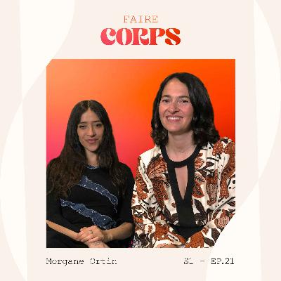 # 24 - Morgan Ortin : quand le corps répond aux tumultes du cœur