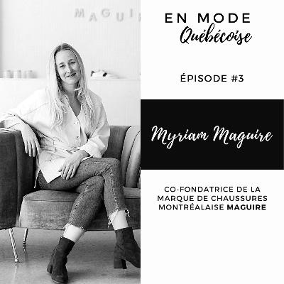 ÉPISODE 3 - Myriam Maguire