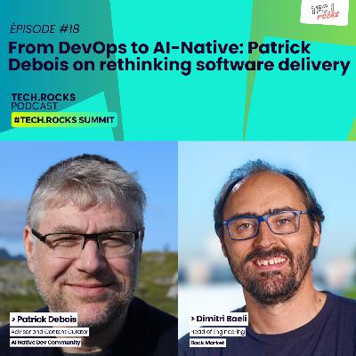 From DevOps to AI-Native: Patrick Debois on rethinking software delivery - Patrick DEBOIS & Dimitri BAELI (BACK MARKET) - #S07EP18