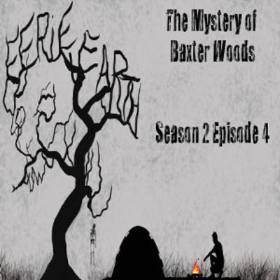 The Mystery of Baxter Woods - Eerie Earth - Season 2 Episode 4 The Mystery of Baxter Woods - Eerie Earth - Season 2 Episode 4