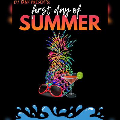 FIRST DAY OF SUMMER FIRST DAY OF SUMMER