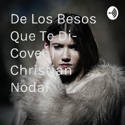 De Los Besos Que Te Di- Cover | Christian Nodal (Trailer)