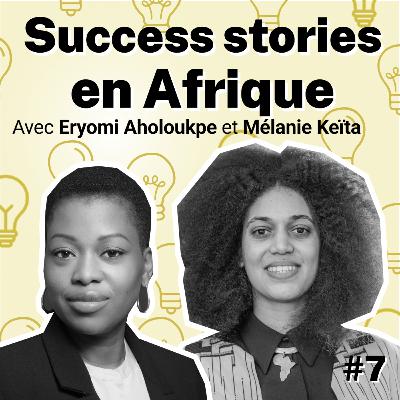 Lumières - Episode 7 - Mélanie Keïta & Eryomi Aholoukpe - Success stories en Afrique